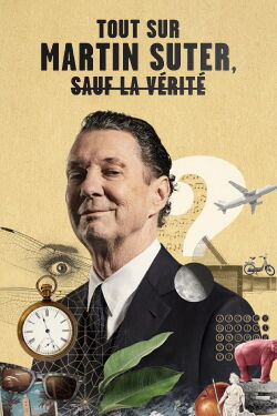 Tout sur Martin Suter. Tout sauf la vérité (2022)