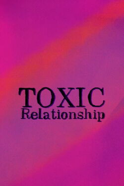 Toxic Relationship (2018)