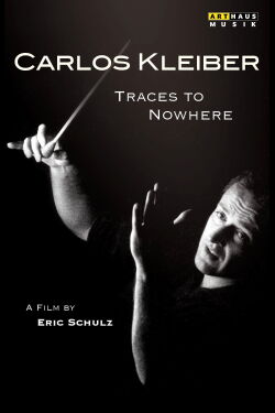 Traces to Nowhere: The Conductor Carlos Kleiber (2010)