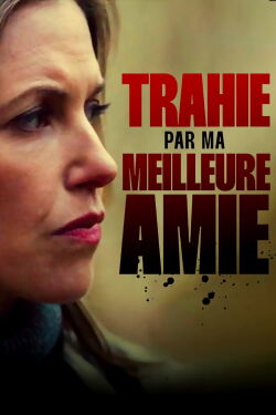 Trahie par ma meilleure amie (2022)