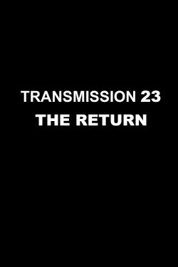 Transmission 23: The Return (2008)