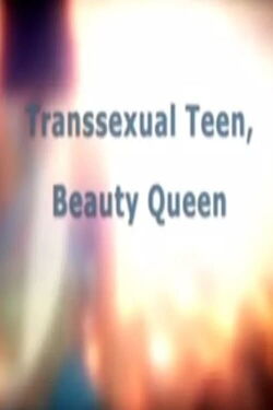 Transsexual Teen, Beauty Queen (2012)