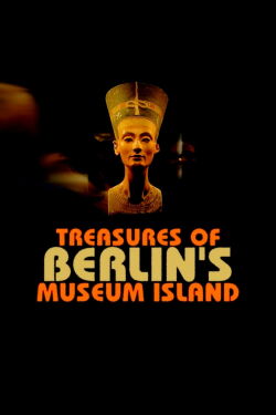 Treasures of Berlin's Museum Island (2018)