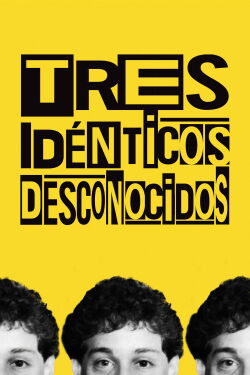 Tres Idénticos Desconocidos (2018)