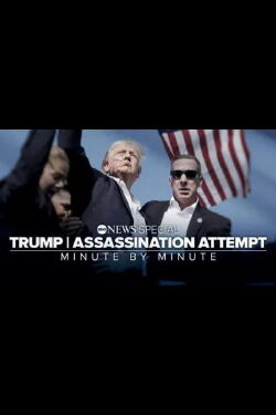 Trump | Assassination Attempt: Minute by Minute (2024)