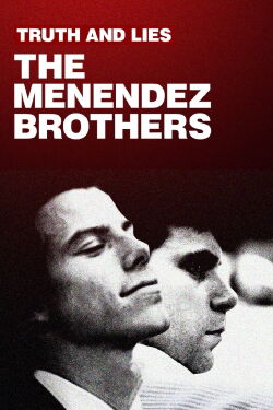 Truth and Lies: The Menéndez Brothers (2017)