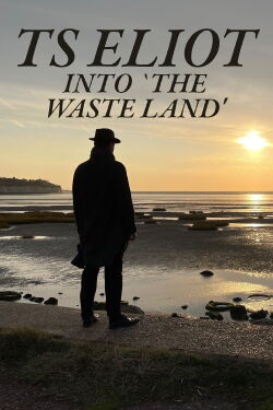 TS Eliot - Into The Waste Land (2022)