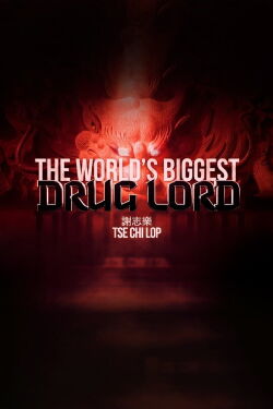 Tse Chi Lop: L'Empereur de la drogue (2021)