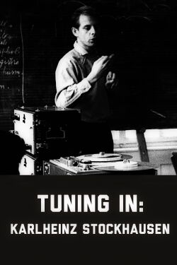 Tuning In – A Film about Karlheinz Stockhausen (1981)