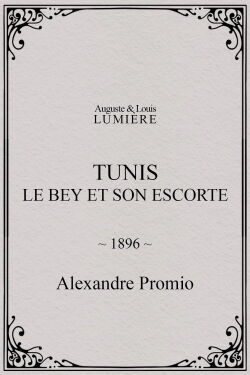Tunis: Le Bey et son escorte (1896)