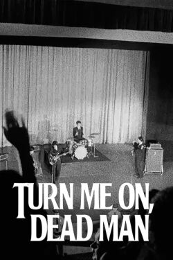 Turn Me On, Dead Man (2012)