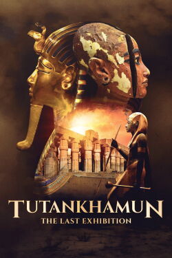 Tutankhamun: The Last Exhibition (2022)