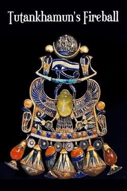 Tutankhamun's Fireball (2006)