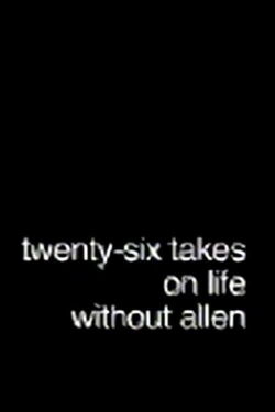Twenty-Six Takes on Life Without Allen (2005)