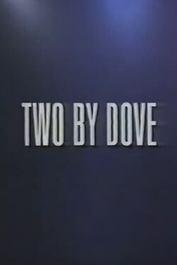 Two by Dove (1995)