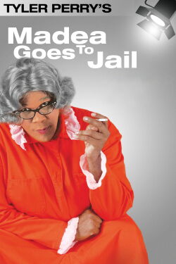 Tyler Perry's Madea Goes to Jail - The Play (2006)