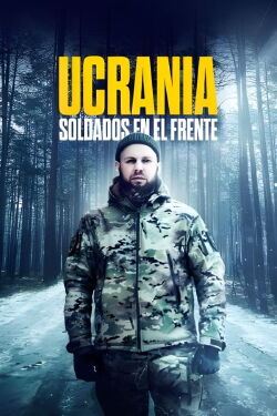 Ucrania: soldados en el frente (2024)
