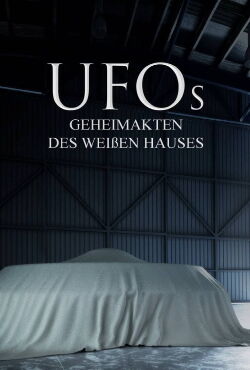 UFOs – Geheimakten des Weißen Hauses (2019)