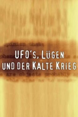 UFOs, Lies and the Cold War (2005)