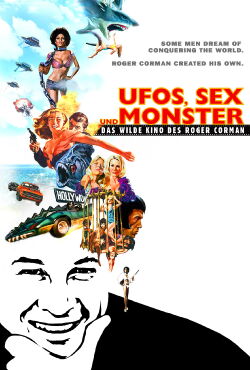 Ufos, Sex und Monster - Das wilde Kino des Roger Corman (2011)