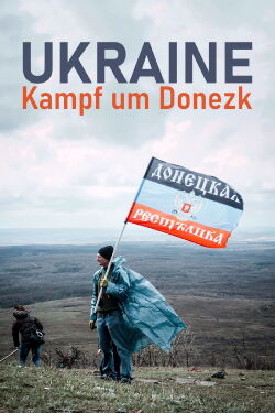 Ukraine - Kampf um Donezk (2017)