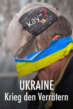 Ukraine - Krieg den Verrätern (2024)