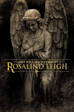 Última voluntad y testamento de Rosalind Leigh (2012)