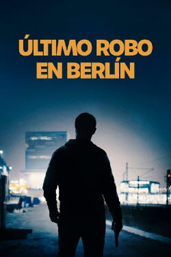Último robo en Berlín (2024)