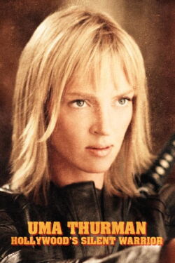 Uma Thurman - Die stille Kämpferin Hollywoods (2024)