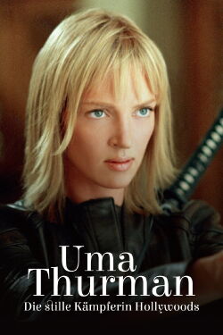Uma Thurman: Hollywood's Silent Warrior (2024)