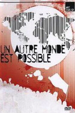 Un Autre Monde Est Possible (2006)