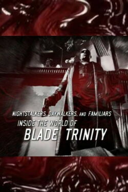 Un court documentaire à propos du tournage de Blade Trinity. (2005)