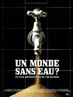 Un monde sans eau ? (2008)