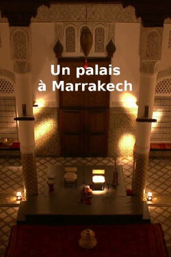 Un palais à Marrakech (2015)