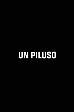 UN PILUSO (2024)