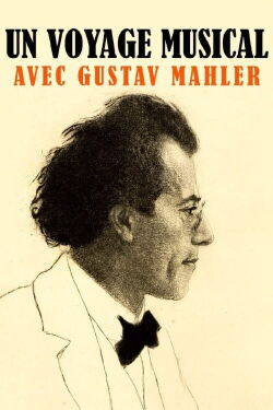 Un voyage musical avec Gustav Mahler :