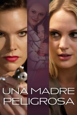 Una madre peligrosa (2017)
