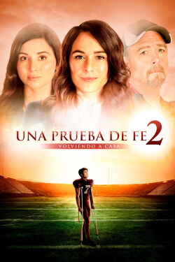 Una Prueba de Fe 2 - Volviendo a Casa (2019)