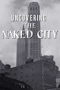 Uncovering Naked City (2020)