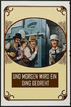 Und morgen wird ein Ding gedreht (1976)