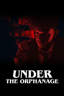 Under The Orphanage (2024)