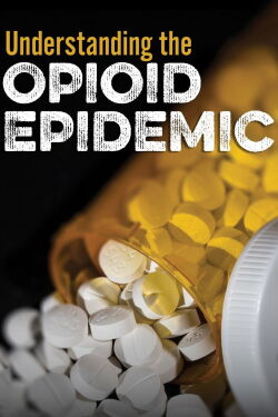 Understanding the Opioid Epidemic (2018)