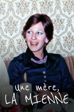 Une mère, la mienne (2021)