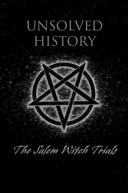 Unsolved History: Salem Witch Trials (2004)