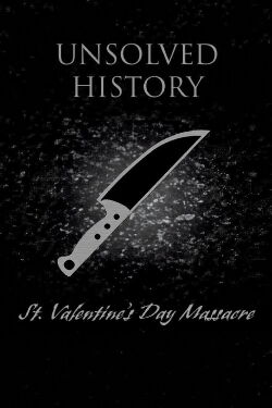 Unsolved History: St. Valentine's Day Massacre (2001)
