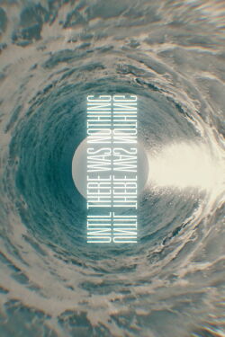 Until There Was Nothing (2020)
