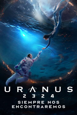 Uranus 2324 - Siempre nos encontraremos (2024)