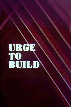 Urge to Build (1981)
