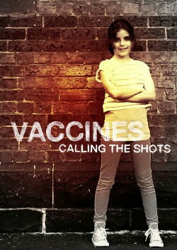 Vaccines: Calling the Shots (2014)
