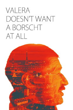 Valera Doesn't Want a Borscht At All (2015)